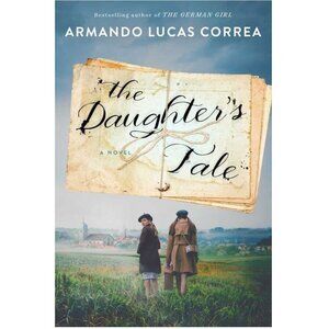 The Daughter's Tale: A Novel By Armando Lucas Correa Book - Paperback